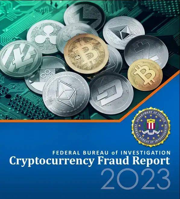 FBI发布2023加密货币欺诈报告，全年加密货币诈骗损失超56亿美元